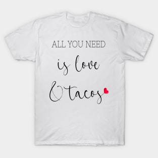 Womens All You Need Is Love and Tacos Cute Funny cute Valentines Day T-Shirt